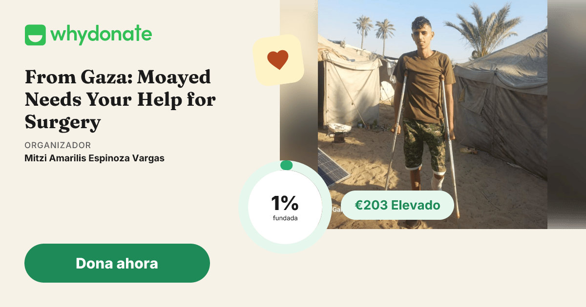Recaudación de fondos por Mitzi Amarilis Espinoza Vargas | From Gaza: Moayed Needs Your Help for Surgery