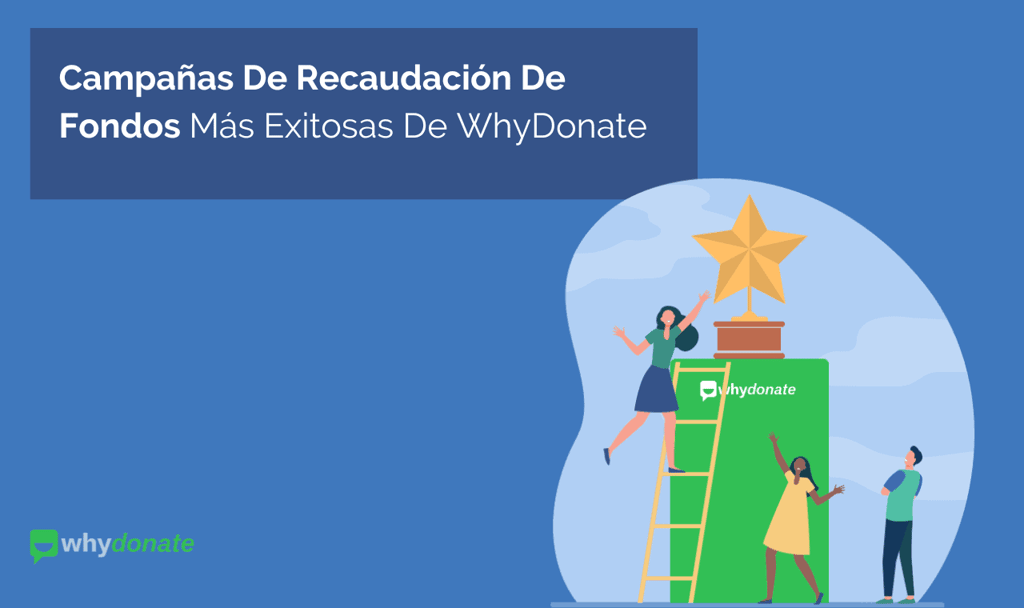 Campañas De Recaudación De Fondos Más Exitosas De WhyDonate