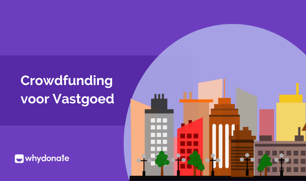 Wat is Vastgoed Crowdfunding en Hoe kun je via Online Vastgoed Crowdfunding geld inzamelen?