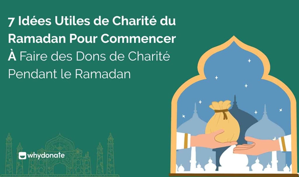 7 Idées Utiles de Charité du Ramadan Pour Commencer À Faire des Dons de Charité Pendant le Ramadan