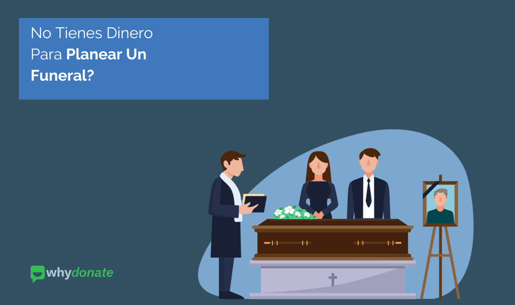 No Tienes Dinero Para Planear Un Funeral?