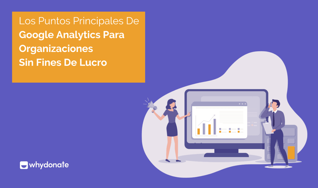 Los Puntos Principales De Google Analytics Para Organizaciones Sin Fines De Lucro