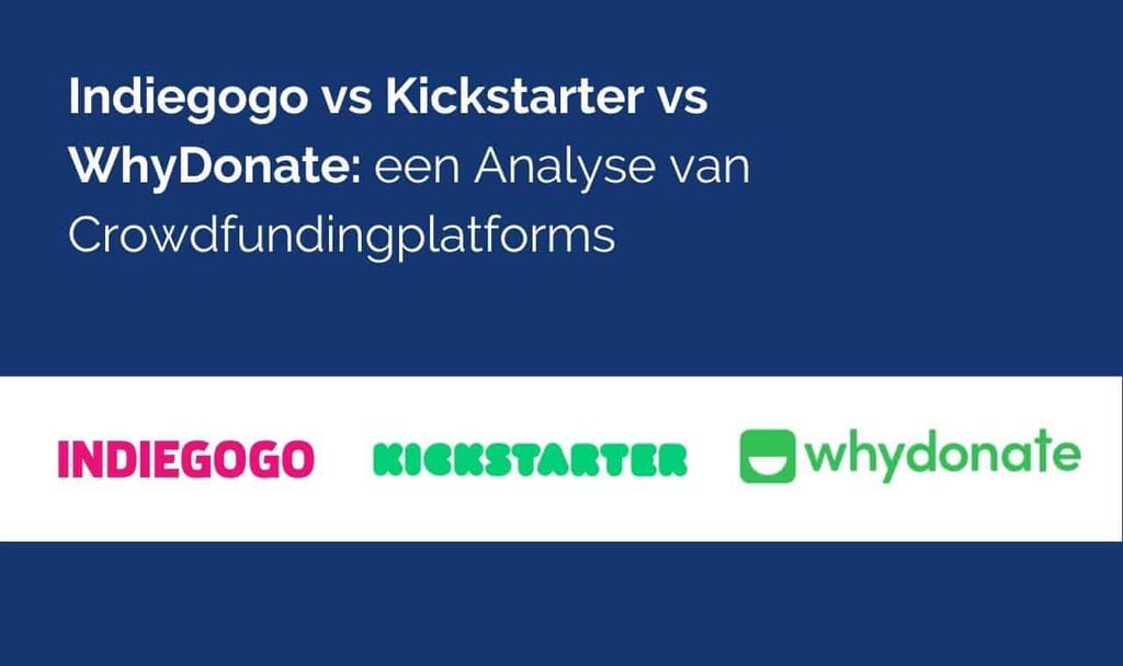 Indiegogo vs Kickstarter vs WhyDonate