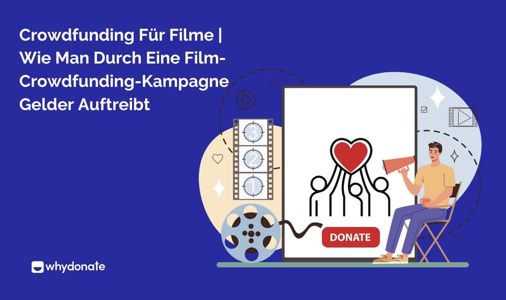 Crowdfunding Für Filme | Wie Man Durch Eine Film-Crowdfunding-Kampagne Gelder Auftreibt