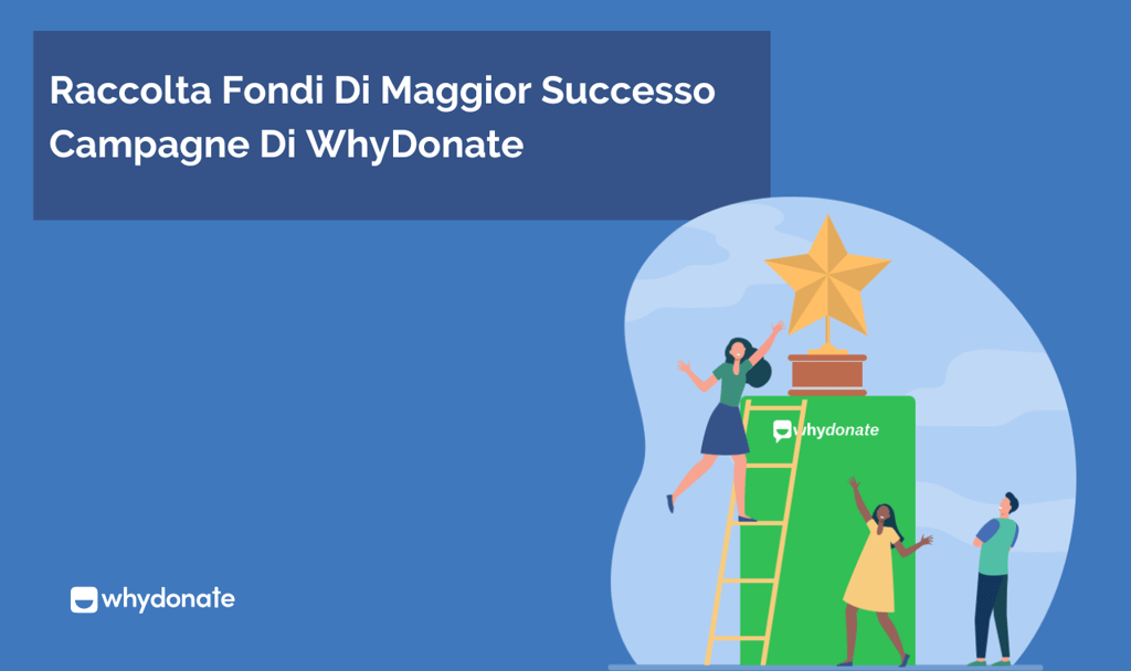 Raccolta Fondi Di Maggior Successo Campagne Di WhyDonate