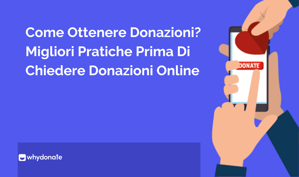 Come Ottenere Donazioni? Migliori Pratiche Prima Di Chiedere Donazioni Online