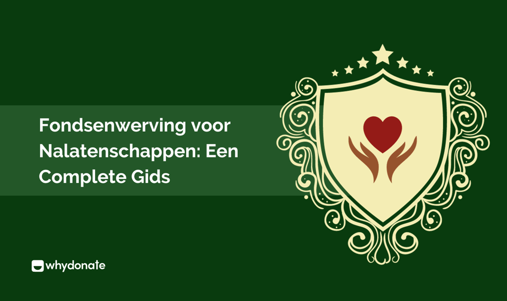 Fondsenwerving voor Nalatenschappen: Een complete Gids 1 Nalatenschap