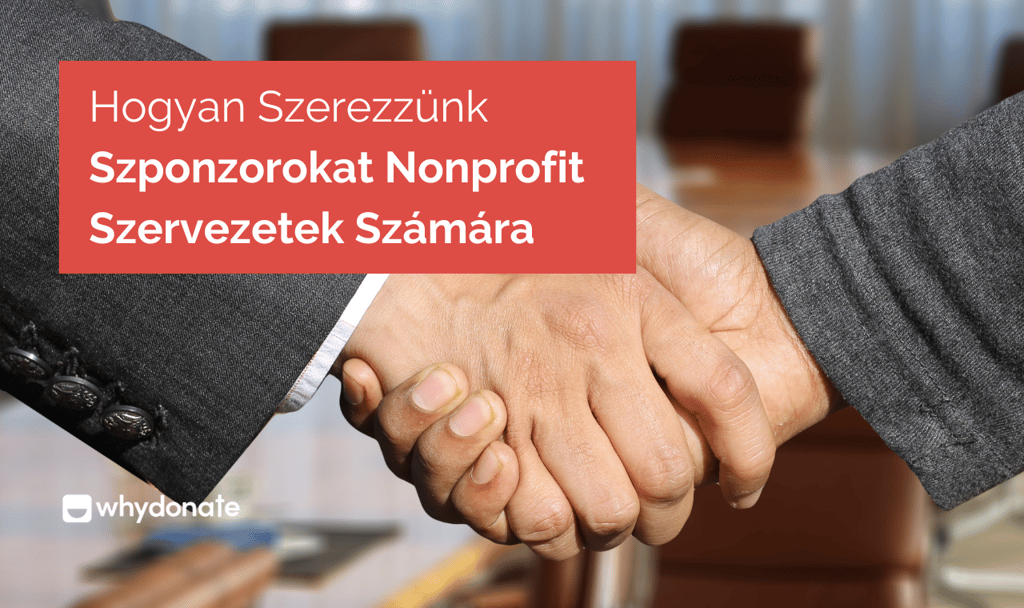 Hogyan szerezzünk Szponzorokat Nonprofit Szervezetek Számára