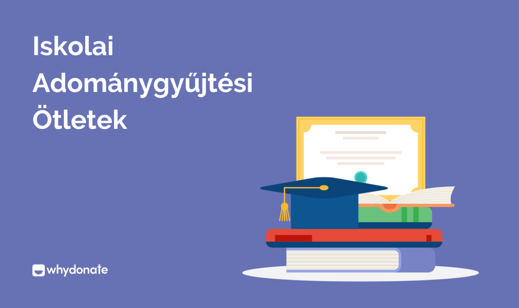 A Legjobb Adománygyűjtési Otletek Iskolák Számára Az Elköteleződés Fokozására Es Az Alapok Előteremtésére 1 Iskolai Adománygyűjtési Ötletek