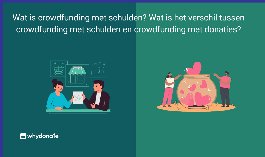 Wat is crowdfunding met schulden? Wat is het verschil tussen crowdfunding met schulden en crowdfunding met donaties?