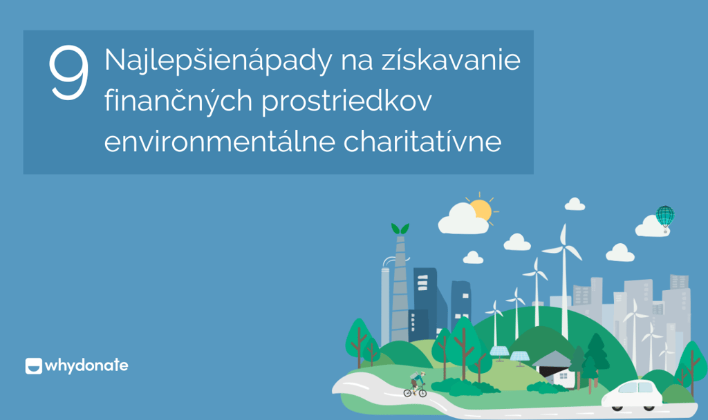 9 najlepších nápadov na získavanie finančných prostriedkov pre environmentálne charity