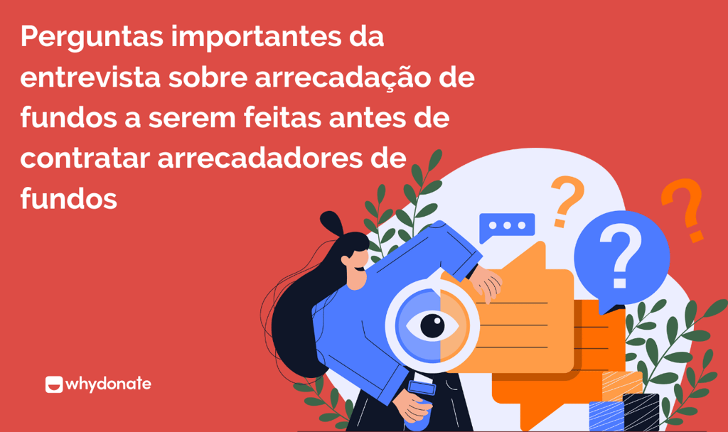 Perguntas importantes da entrevista sobre arrecadação de fundos a serem feitas antes de contratar arrecadadores de fundos