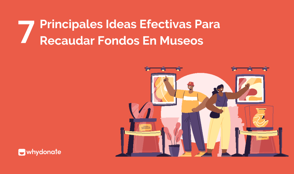 Principales Ideas Efectivas Para Recaudar Fondos En Museos