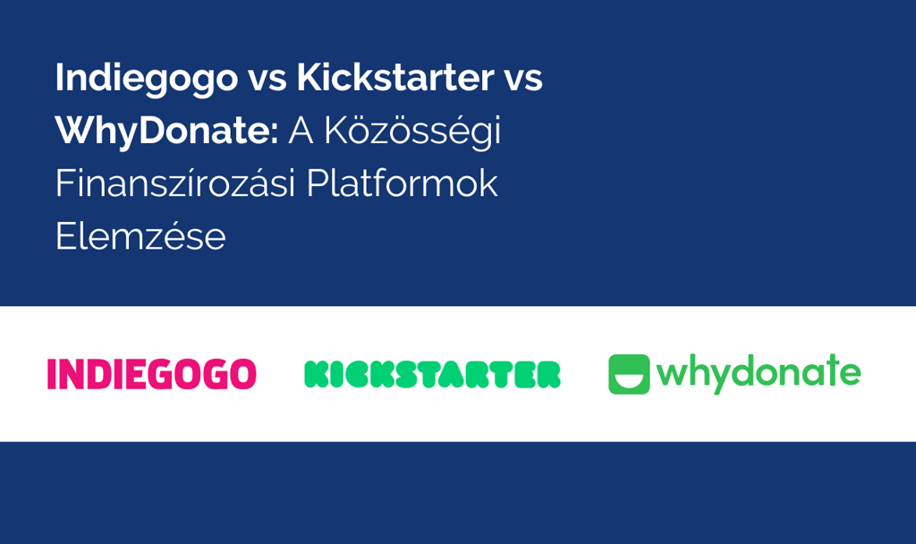 Indiegogo vs Kickstarter vs WhyDonate