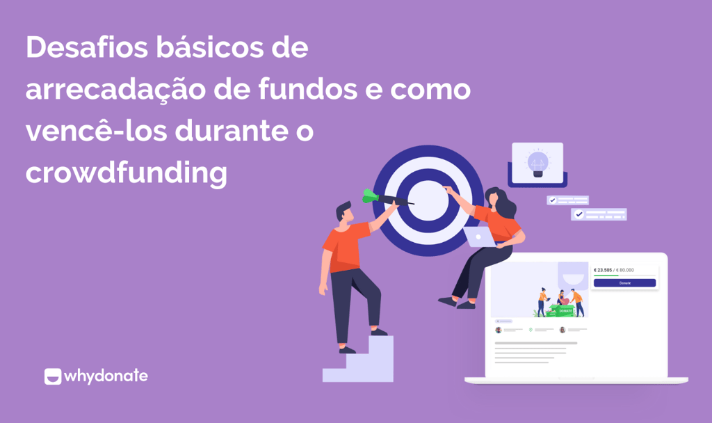 Desafios básicos da angariação de fundos e como os vencer no crowdfunding 1 Desafios básicos de arrecadação de fundos e como vencê-los durante o crowdfunding