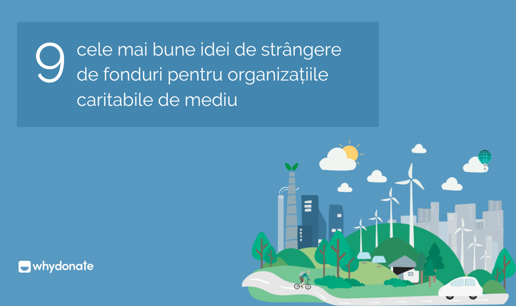 9 cele mai bune idei de strângere de fonduri pentru organizațiile caritabile de mediu