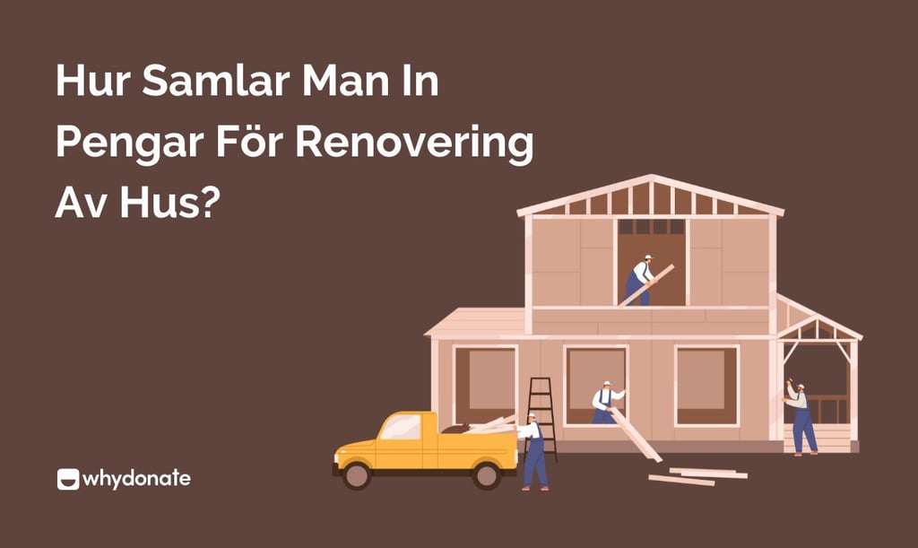Hur Samlar Man In Pengar För Renovering Av Hus? 16 crowdfunding husrenovering
