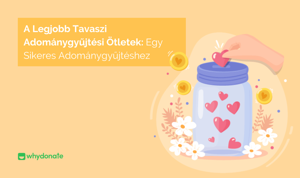 A Legjobb Tavaszi Adománygyűjtési Ötletek