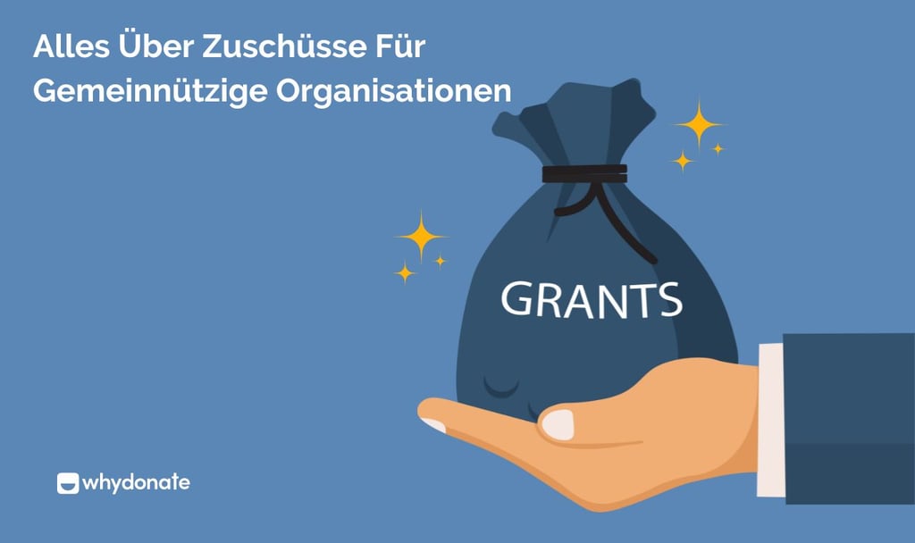 Alles Über Zuschüsse Für Gemeinnützige Organisationen 1 Zuschüsse Für Gemeinnützige Organisationen