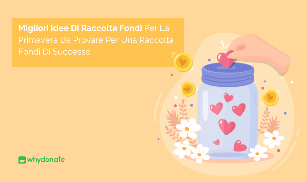 Le migliori idee per la raccolta fondi primaverile da provare per una raccolta fondi di successo