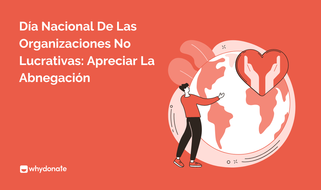 Día Nacional De Las Organizaciones No Lucrativas: Apreciar La Abnegación