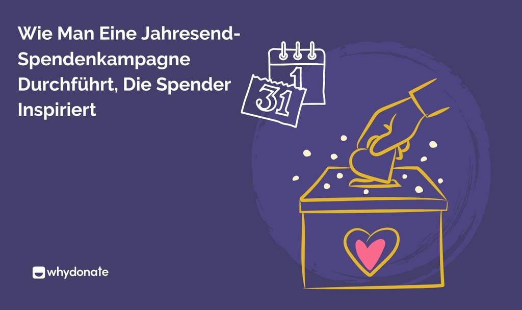 Wie Man Eine Jahresend-Spendenkampagne Durchführt, Die Spender Inspiriert