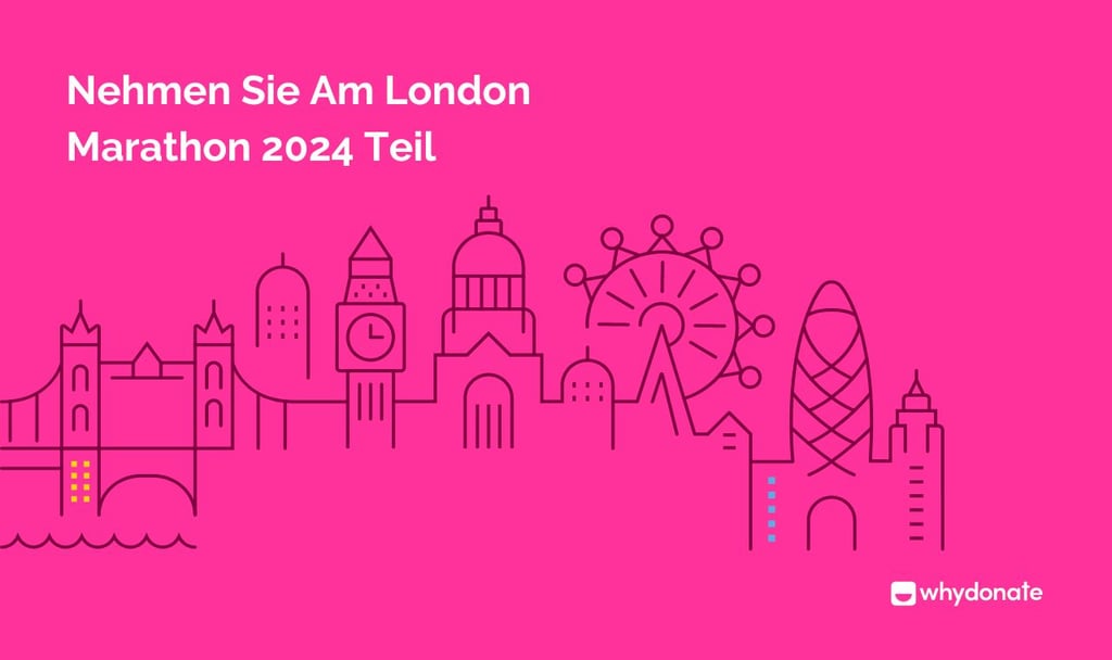 Nehmen Sie Am London Marathon 2024 Teil: Starten Sie Eine Spendenaktion Und Werden Sie Teil Der Sache!
