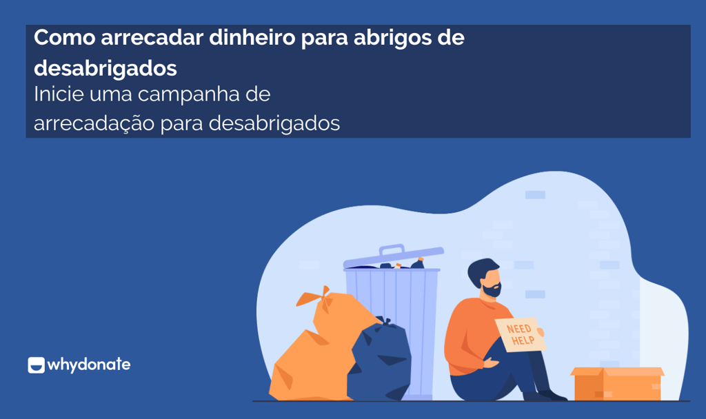 Comece uma arrecadação de fundos moradores de rua