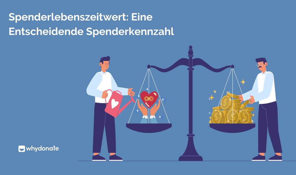 Spenderlebenszeitwert: Eine Entscheidende Spenderkennzahl