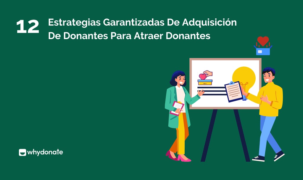 Estrategias Garantizadas De Adquisición De Donantes Para Atraer Donantes