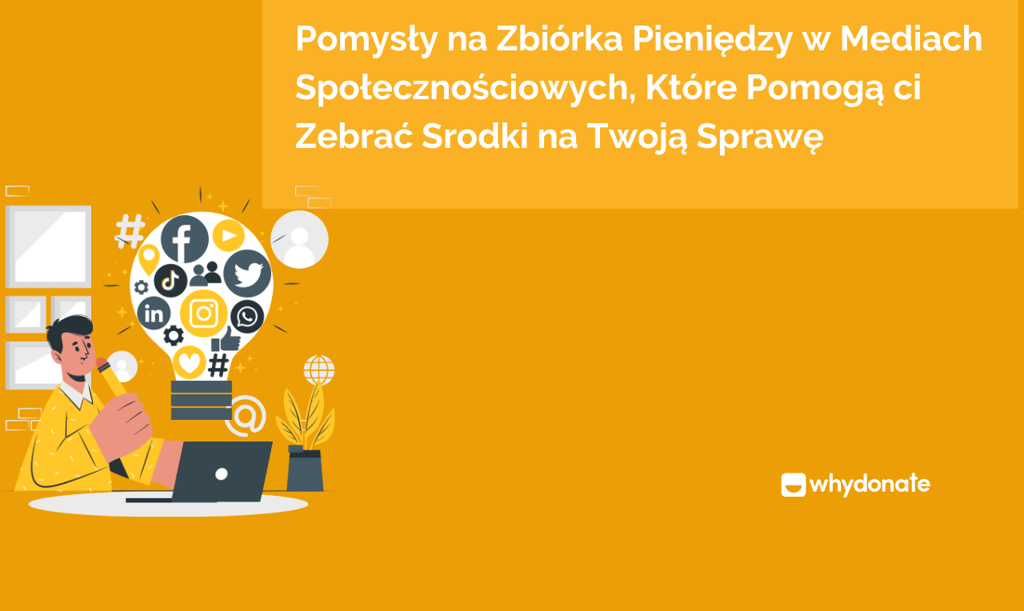 Pomysły na Zbiórka Pieniędzy w Mediach Społecznościowych