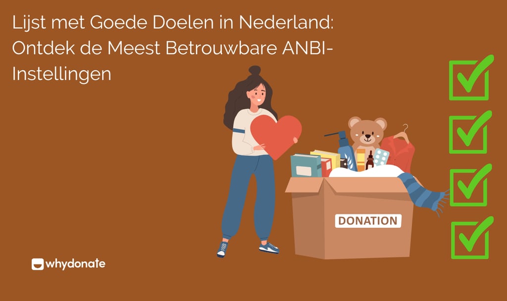 Lijst met Goede Doelen in Nederland: Ontdek de Meest Betrouwbare ANBI-Instellingen