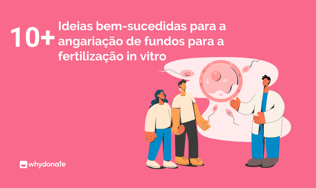 Ideias bem-sucedidas para a angariação de fundos para a fertilização in vitro