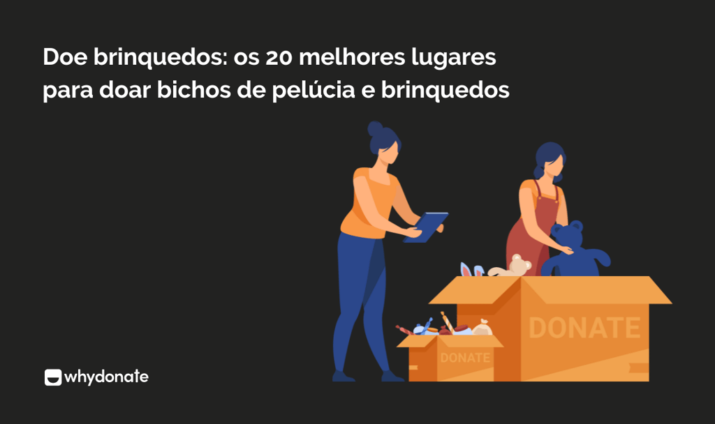 Doe brinquedos: os 20 melhores lugares para doar bichos de pelúcia e brinquedos