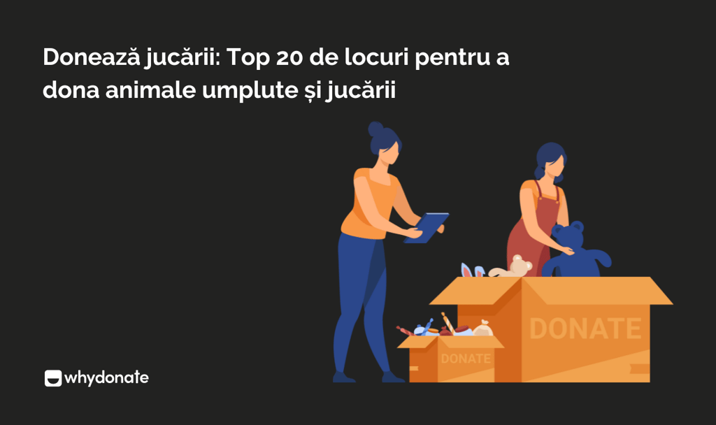 Donează jucării: Top 20 de locuri pentru a dona animale umplute și jucării
