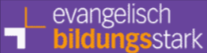 Evangelisch-Bildungsstark