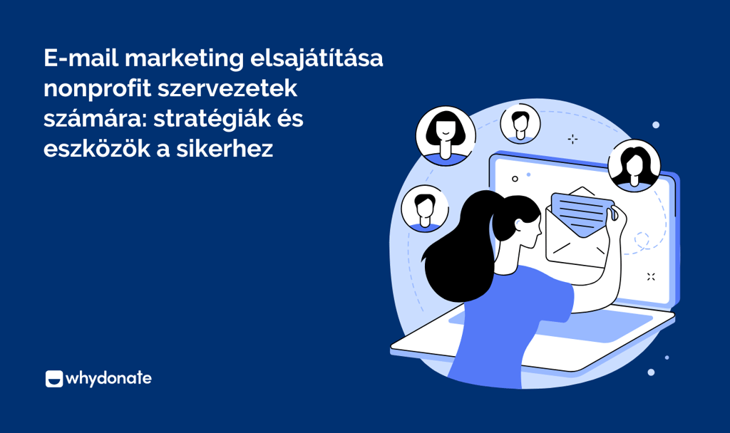 E-mail marketing elsajátítása nonprofit szervezetek számára: stratégiák és eszközök a sikerhez