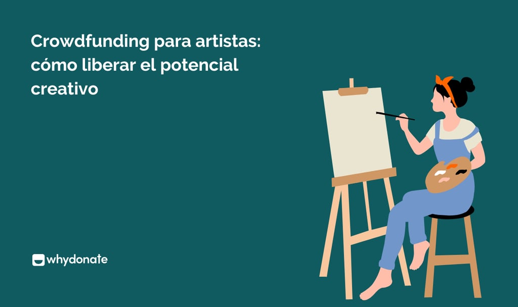 Crowdfunding para artistas: cómo liberar el potencial creativo