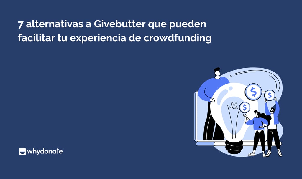 7 alternativas a Givebutter que pueden facilitar tu experiencia de crowdfunding
