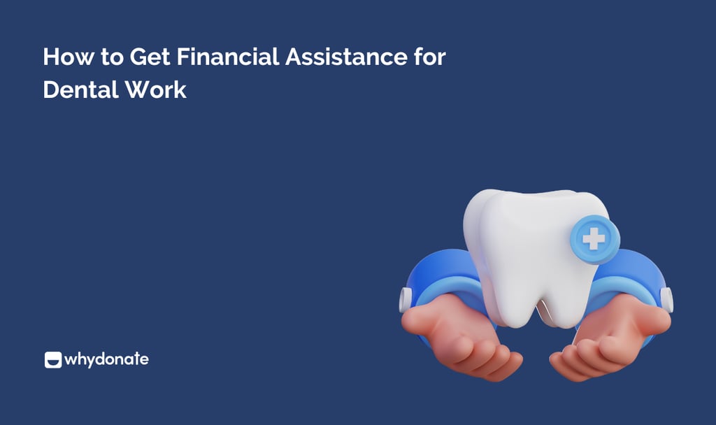 How to Get Financial Assistance for Dental Work 6 Financial Assistance for Dental Work
