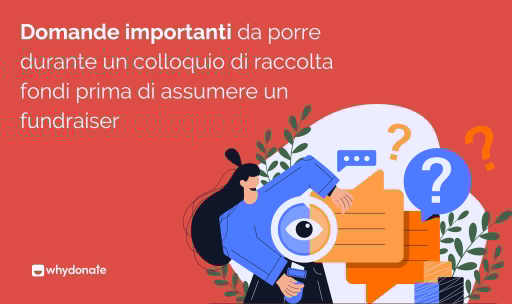 Domande Importanti Sulle Raccolte Fondi da Porre Prima di Assumere Fundraiser 17 Domande importanti da porre durante un colloquio di raccolta fondi prima di assumere un fundraiser