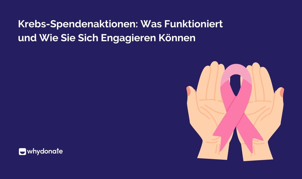 Krebs-Spendenaktionen: Was Funktioniert und Wie Sie Sich Engagieren Können 8 Krebs-Spendenaktionen