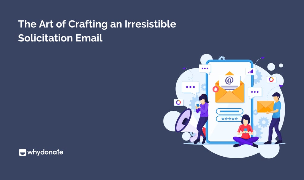 The Art of Crafting an Irresistible Solicitation Email 4 Solicitation Email