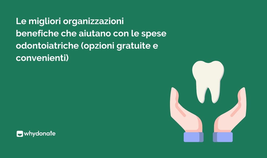 Le migliori organizzazioni benefiche che aiutano con le spese odontoiatriche (opzioni gratuite e convenienti)