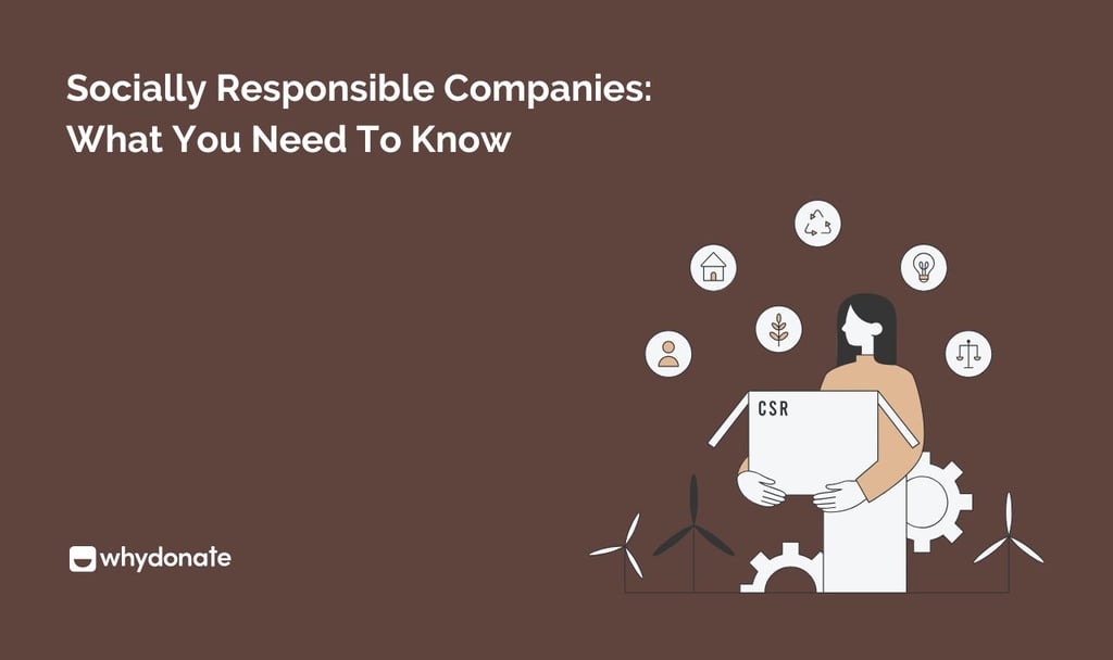 Socially Responsible Companies: What You Need To Know 26 Socially Responsible Companies What You Need To Know