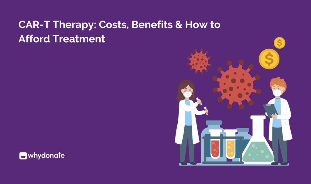 CAR-T Therapy: Costs, Benefits & How to Afford Treatment 8 CAR-T Therapy Costs, Benefits & How to Afford Treatment