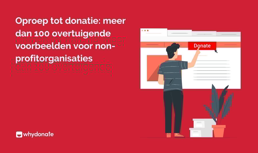 Oproep tot donatie: meer dan 100 overtuigende voorbeelden voor non-profitorganisaties