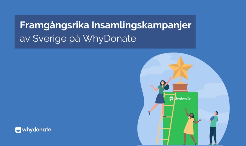 Framgångsrika Insamlingskampanjer av Sverige på WhyDonate