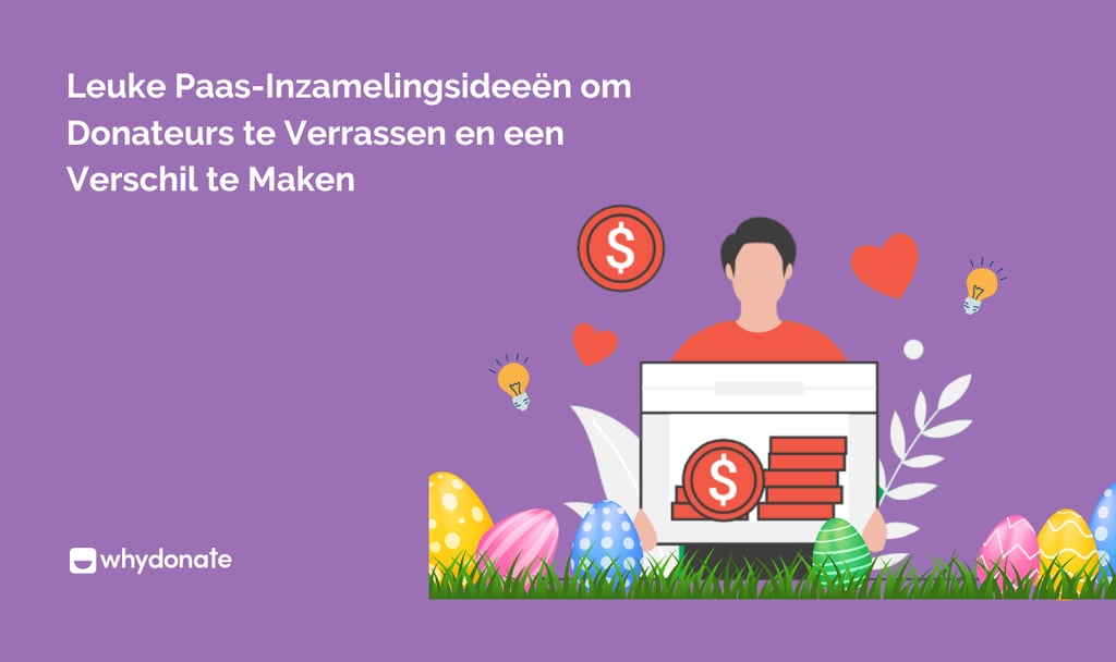 Leuke Paas-Inzamelingsideeën om Donateurs te Verrassen en een Verschil te Maken