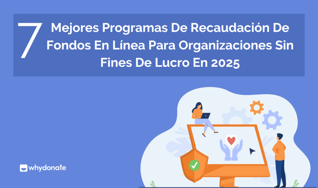 Mejores Programas De Recaudación De Fondos En Línea Para Organizaciones Sin Fines De Lucro En 2025